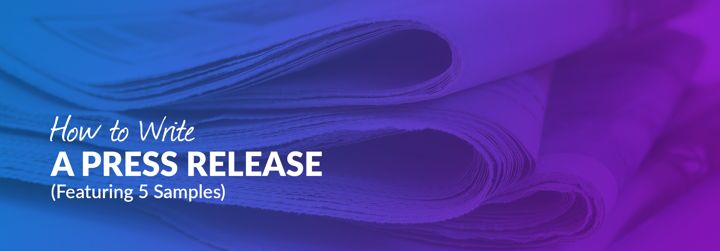 How to Write a Press Release (Featuring 5 Samples)