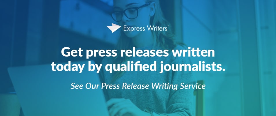 Get a press release today written by qualified journalists