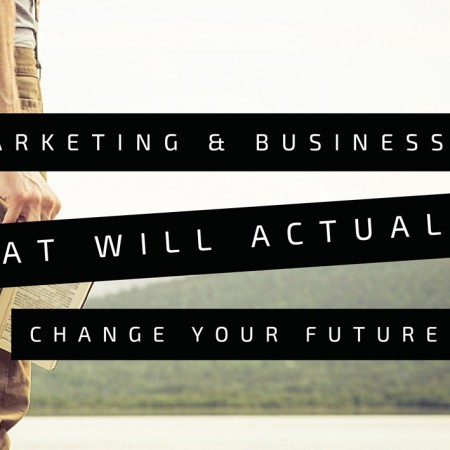 20 Marketing and Business Books That Will Actually Change Your Future