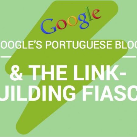 Google’s Portuguese Blog & The Link-Building Fiasco