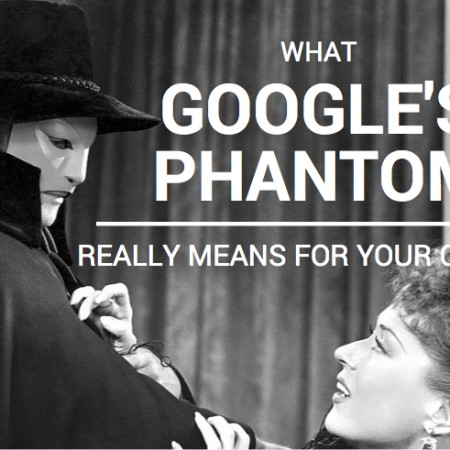 What Google's Phantom & Recent Updates Really Mean For Your Content