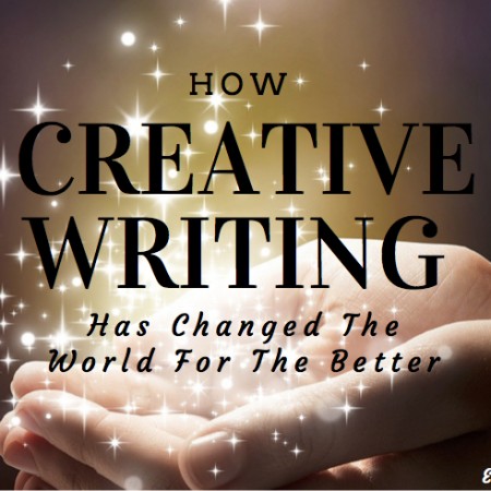 How Creative Writing Has Changed the World for the Better