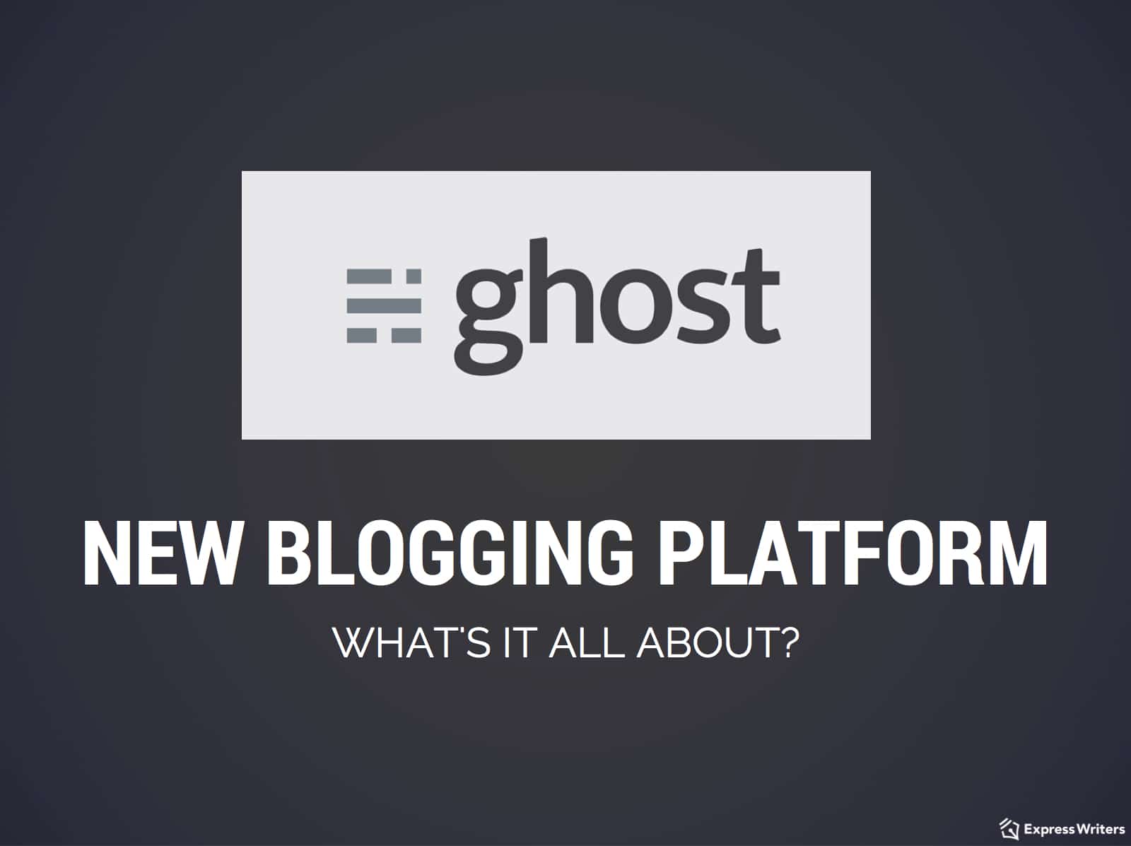 New Blogging Platform Ghost
