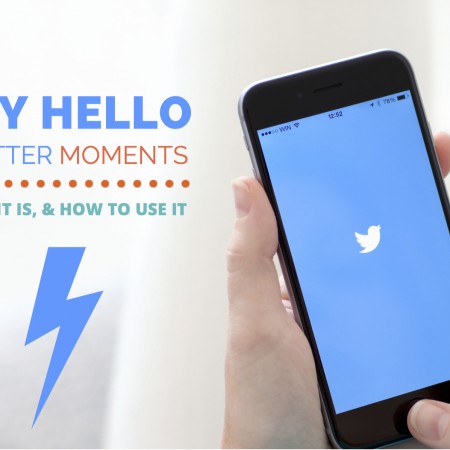 Say Hello to Twitter Moments: What It Is, & How to Use It