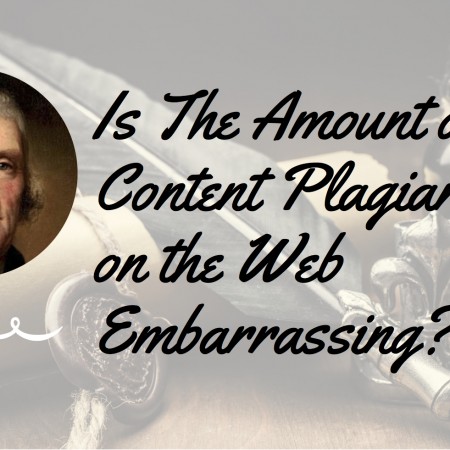 Is The Amount of Content Plagiarism on the Web Embarrassing?