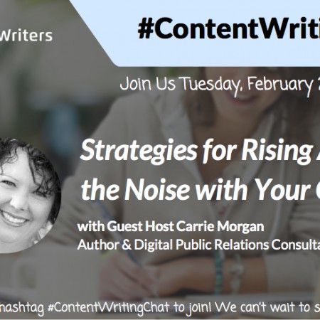 #ContentWritingChat February 23 2016 Recap: Strategies for Rising Above the Noise With Your Content