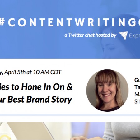 #ContentWritingChat April 5 2016 Recap: Strategies to Hone In On & Tell Your Best Brand Story