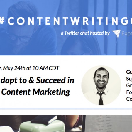 #ContentWritingChat May 24 2016 Recap: How to Adapt to & Succeed in Modern Content Marketing