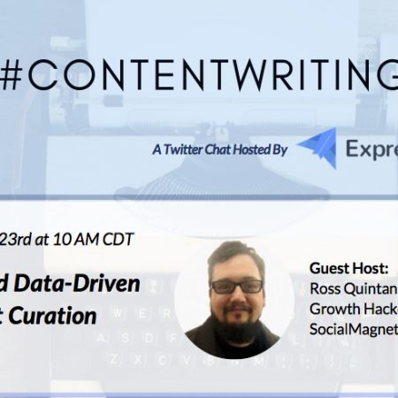 #ContentWritingChat Recap: How to Build Data-Driven Content Curation with Ross Quintana