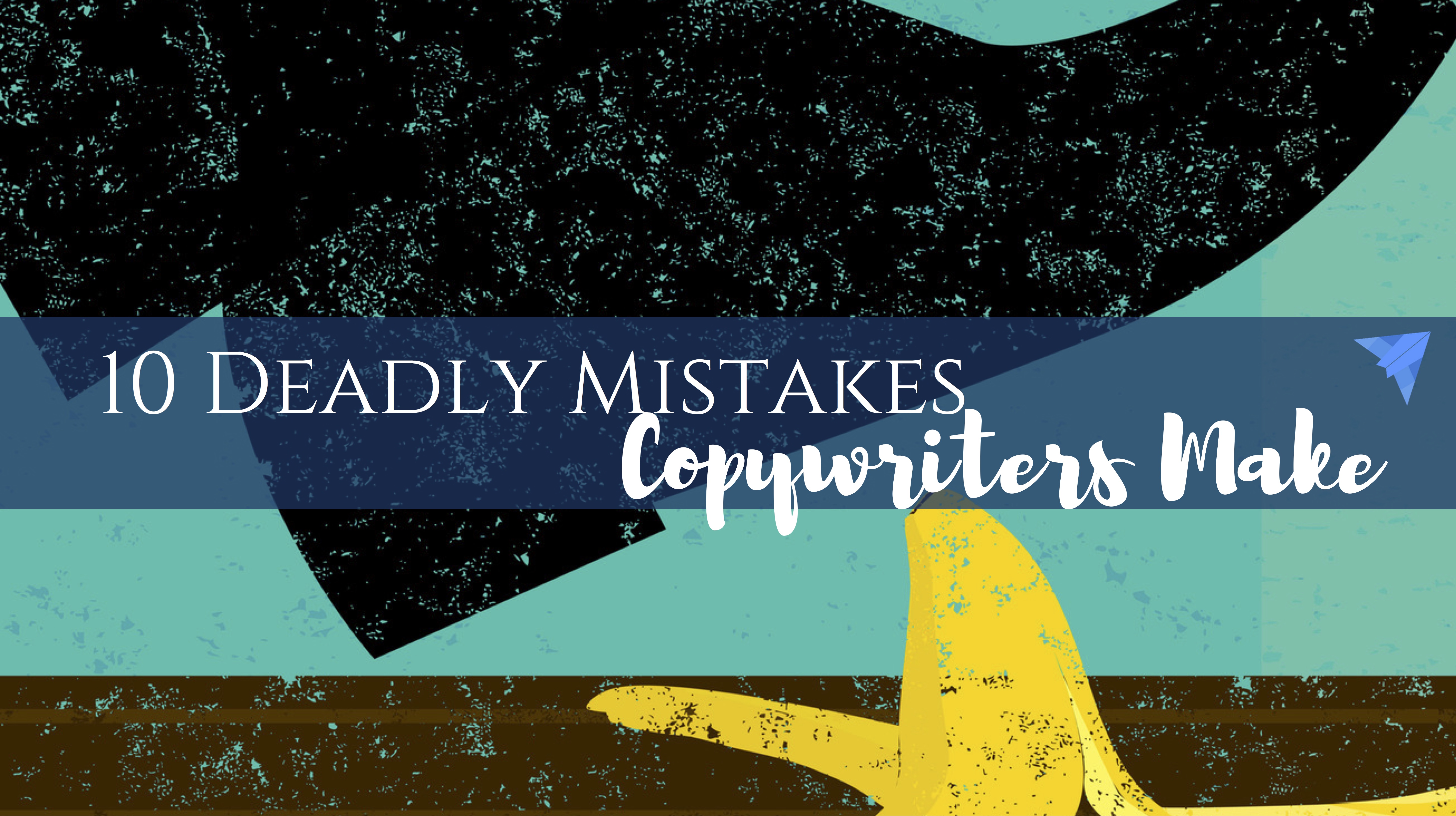 deadly mistakes of copywriters