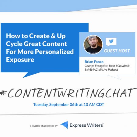 #ContentWritingChat Recap: How to Create & Upcycle Great Content for More Personalized Exposure with Brian Fanzo
