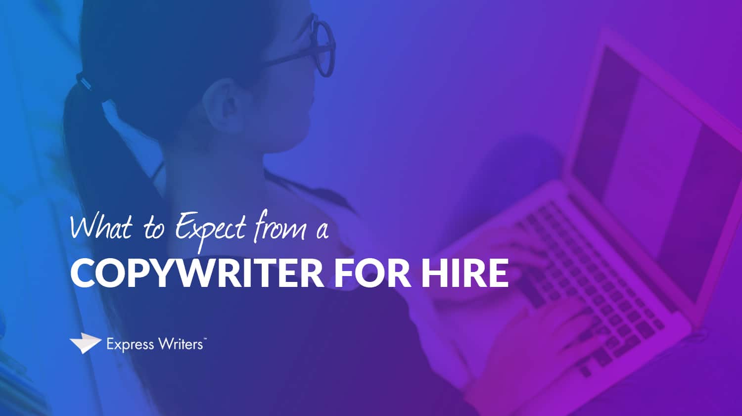 what to expect from a copywriter for hire