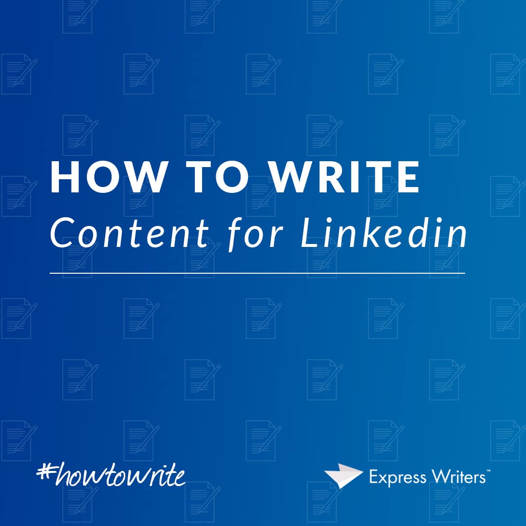 how to write content for LinkedIn