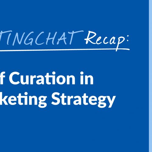 #ContentWritingChat Recap: The Benefits of Curation in a Content Marketing Strategy with Sasha Laferte from Curata