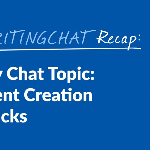 #ContentWritingChat Recap: 2017 Content Creation Tips and Tricks
