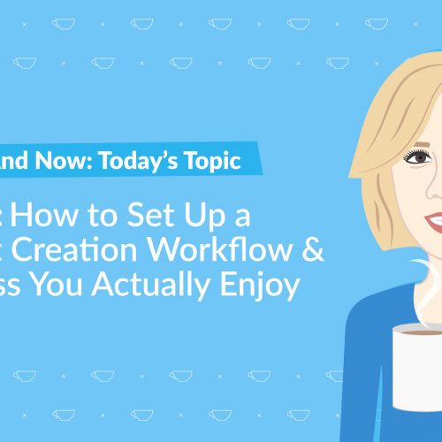 The Content Marketer’s Café with Julia McCoy, Episode 4: How to Set Up a Content Creation Workflow & Process You Actually Enjoy