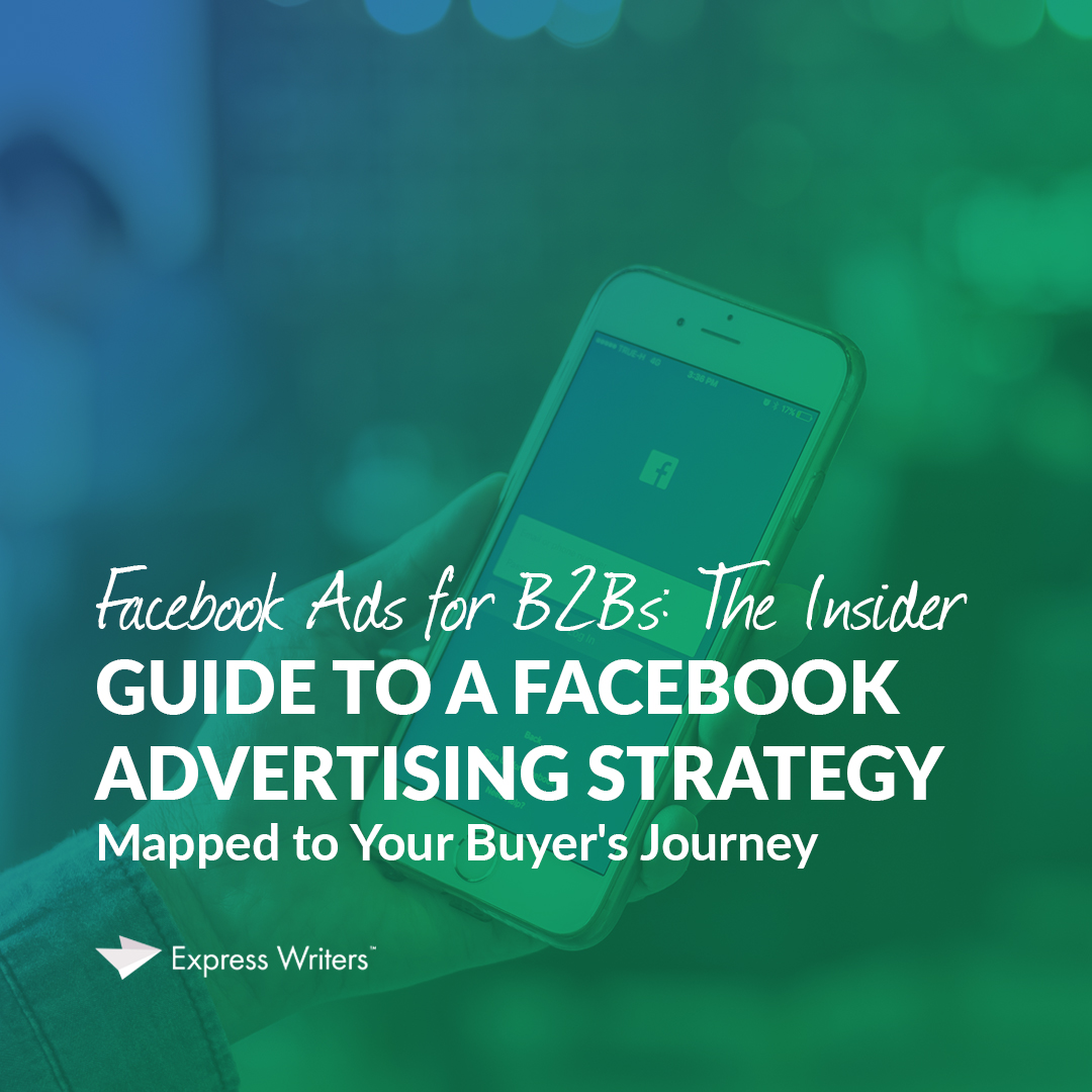 Facebook Advertising Strategy Mapped to Your Buyer's Journey