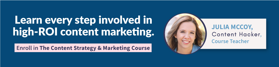 Enroll in this course to learn high RoI content marketing