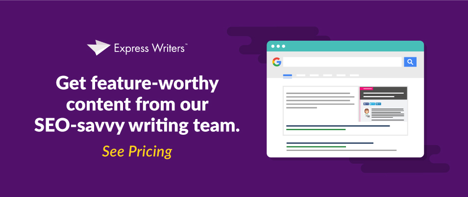 Get feature-worthy content from our SEO-savvy writing team. See pricing.