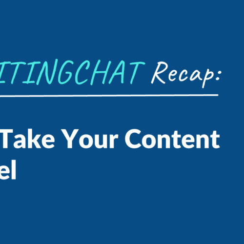 #ContentWritingChat Recap: Writing Tips to Take Your Content to the Next Level with Michelle Garrett
