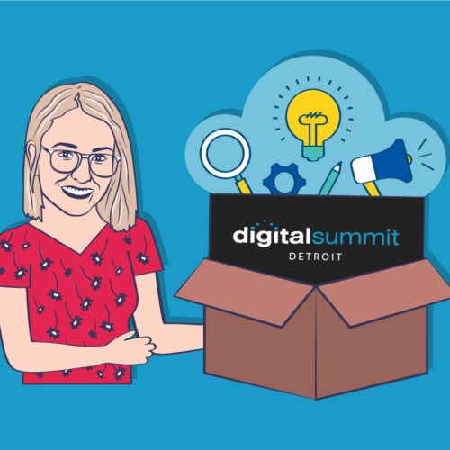 Our Editor Went to the Digital Summit Detroit 2019 Conference: Top 3 Insights