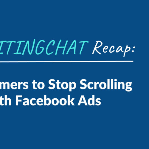 #ContentWritingChat Recap: How to Get Customers to Stop Scrolling & Start Buying With Facebook Ads with Tony Christensen