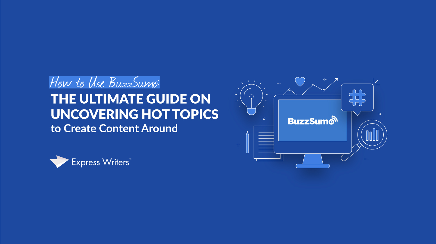 How to use BuzzSumo to uncover hot topics