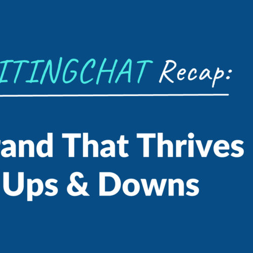 #ContentWritingChat Recap: Building a Brand That Thrives Through the Ups & Downs