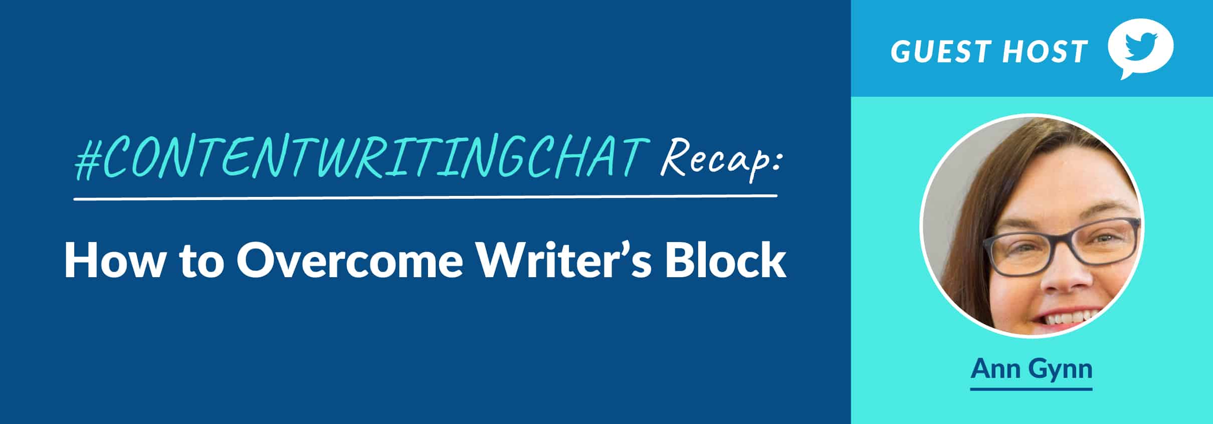 #ContentWritingChat Recap: How to Overcome Writer’s Block with Ann Gynn