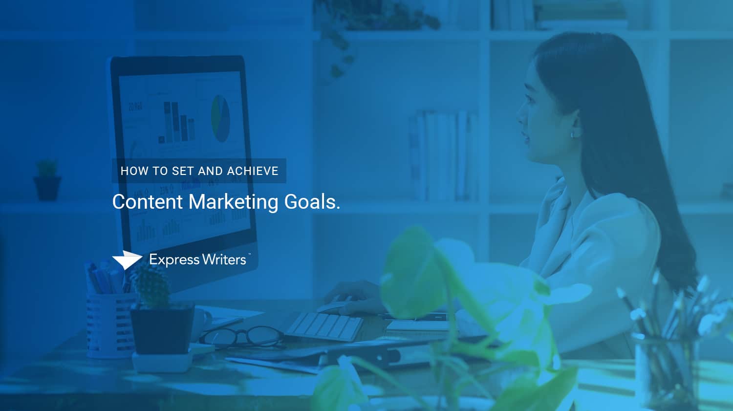 How to set content marketing goals