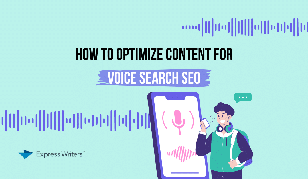 How to Optimize Content for Voice Search SEO