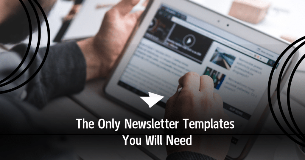 The Only Newsletter Templates You Will Need