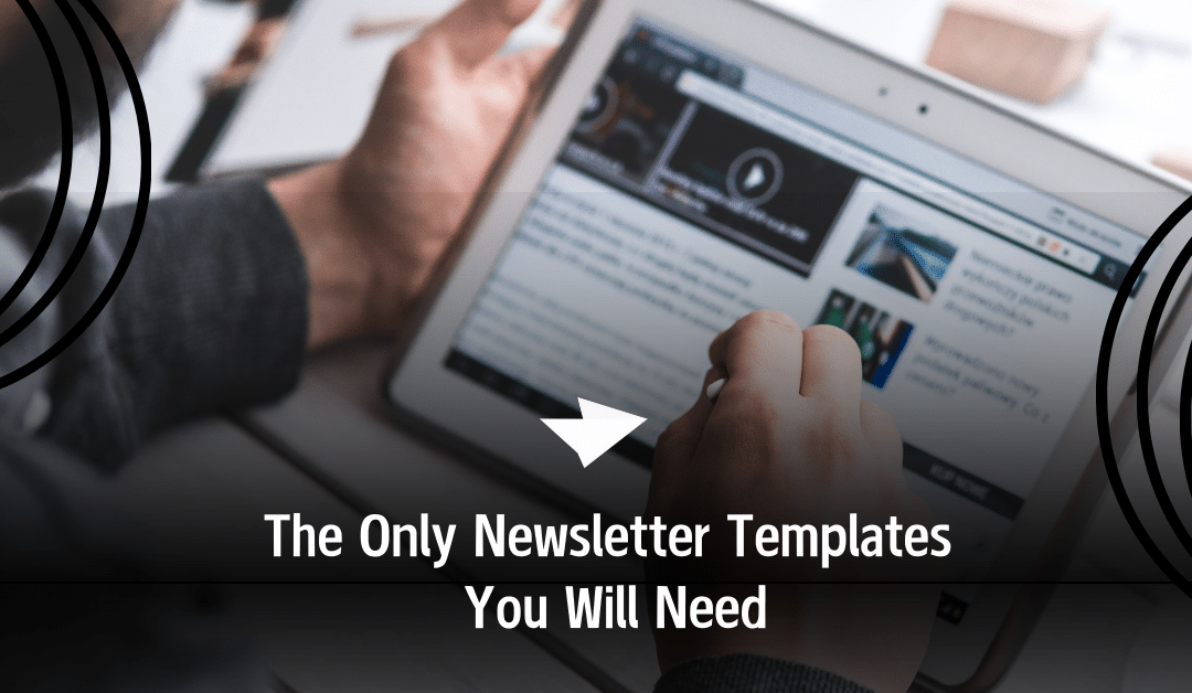 The Only Newsletter Templates You Will Need