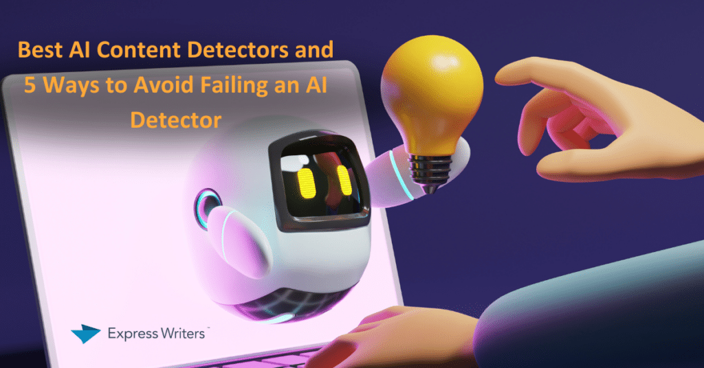 Best AI Content Detectors and 5 Ways to Avoid Failing an AI Detector
