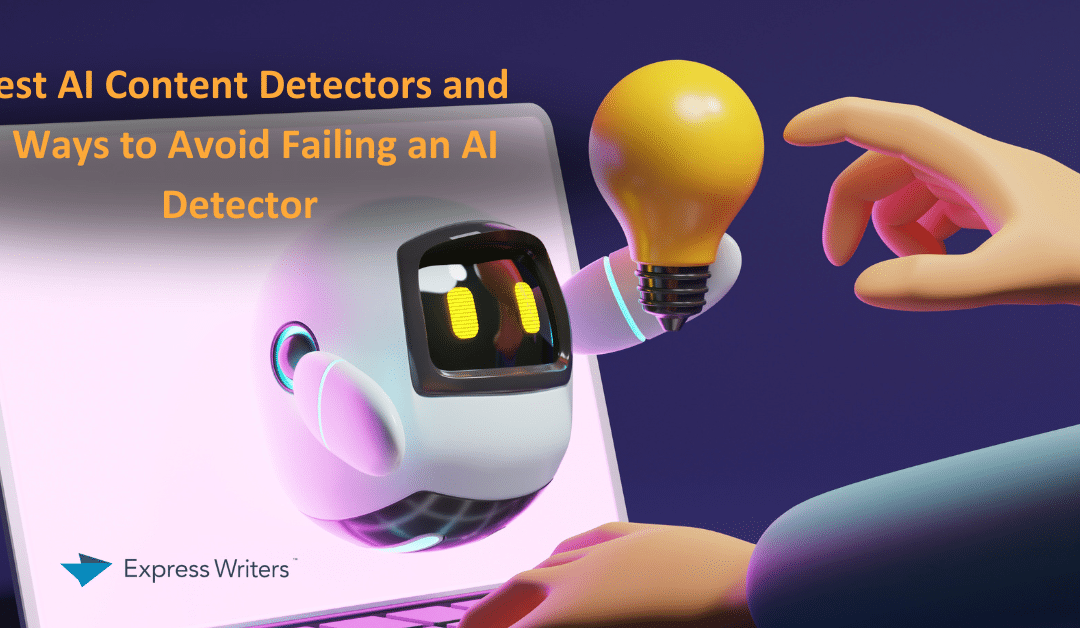 Best AI Content Detectors and 5 Ways to Avoid Failing an AI Detector