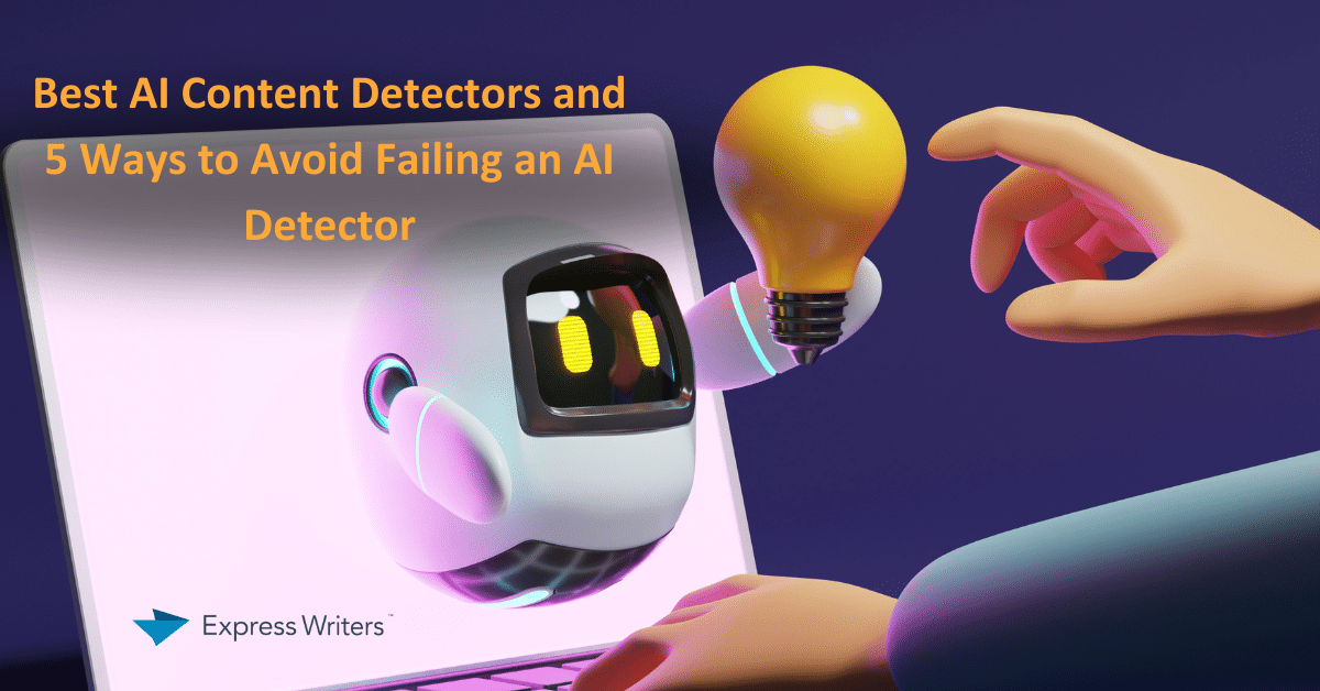 Best AI Content Detectors and 5 Ways to Avoid Failing an AI Detector