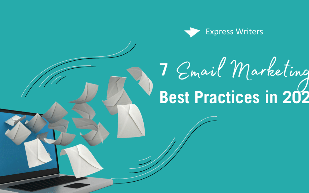 7 Email Marketing Best Practices in 2025